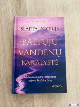 Slapta Istorija. Baltųjų vandenų karalystė. Ezoterinės klasikos knyga apie Šambalą